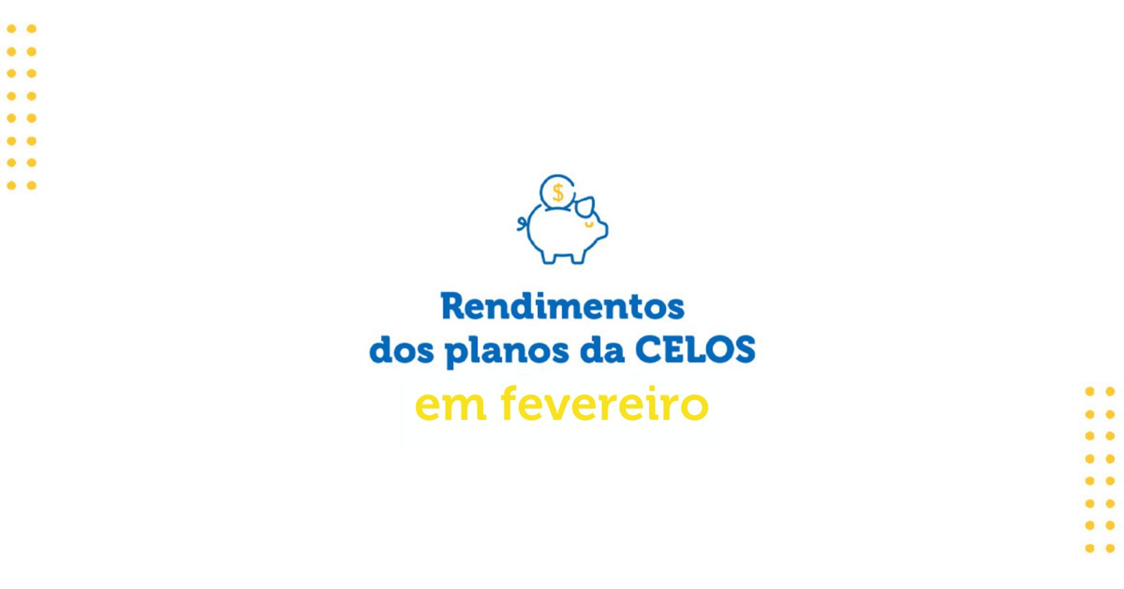 Confira A Rentabilidade Dos Planos Celos No M S De Fevereiro Celos