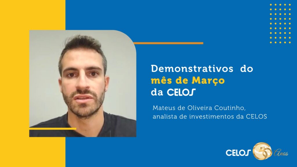 Veja a rentabilidade dos Planos CELOS no mês de março Celos